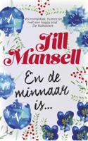 En de minnaar is.. - Jill Mansell - eBook (9789021806471)