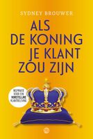 Als de koning je klant zou zijn - Sydney Brouwer - ebook