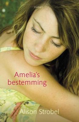 Amelia's bestemming - Alison Strobel - eBook (9789029717601)