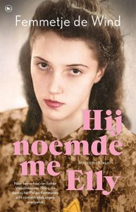 Hij noemde me Elly - Femmetje de Wind - ebook