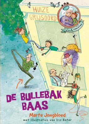 De bullebakbaas - Marte Jongbloed - Hardcover (9789024585694)