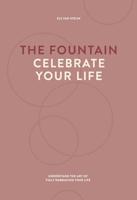 The fountain, celebrate your life (English Edition)