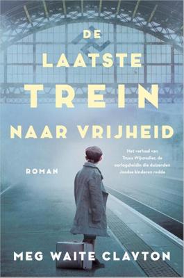 De laatste trein naar vrijheid - Meg Waite Clayton - Paperback (9789402707151) De laatste trein naar vrijheid - Meg Waite Clayton - Paperback (9789402707151)