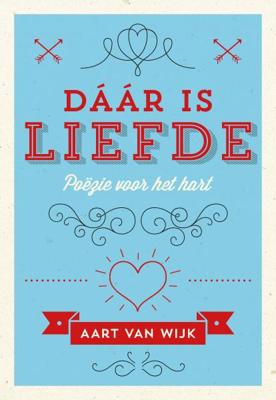 Dáár is liefde - Aart van Wijk - Paperback (9789492066008) Dáár is liefde - Aart van Wijk - Paperback (9789492066008)