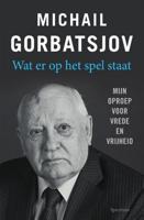Michail  Gorbatsjov Wat er op het spel staat