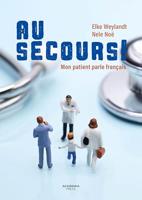 Au secours!: Mon patient parle français (French Edition)