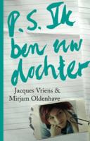 P.S. ik ben uw dochter - Jacques Vriens - Paperback (9789047520122)