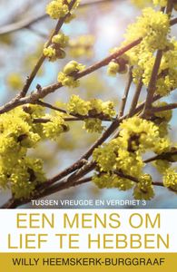 Een mens om lief te hebben - Willy Heemskerk-Burggraaf - ebook