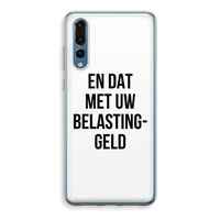 Belastinggeld: Huawei P20 Pro Transparant Hoesje