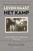Leven naast het kamp - Boyd van Dijk - eBook (9789000321681)