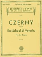 Carl czerny: the school of velocity op.299 (complete) piano: Schirmer Library of Classics Volume 161 Piano Technique