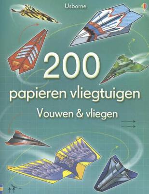 200 Papieren vliegtuigen - Vouwen en vliegen - Paperback (9781474956819) 200 Papieren vliegtuigen - Vouwen en vliegen - Paperback (9781474956819)