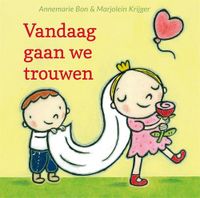 Vandaag gaan we trouwen - Annemarie Bon - ebook - thumbnail