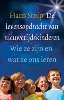 De levensopdracht van nieuwetijdskinderen - Hans Stolp - ebook