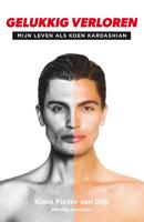 Gelukkig verloren - Koen van Dijk, Mireille van Hout - Paperback (9789400513129)