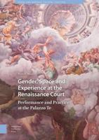 Gender, Space and Experience at the Renaissance Court - Maria F. Maurer - eBook (9789048536689)