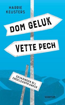 Dom geluk, vette pech - Harrie Keusters, Ism Met Prof. Geerard Beets - Hardcover (9789463191890) Dom geluk, vette pech - Harrie Keusters, Ism Met Prof. Geerard Beets - Hardcover (9789463191890)