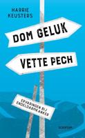 Dom geluk, vette pech - Harrie Keusters, Ism Met Prof. Geerard Beets - Hardcover (9789463191890)