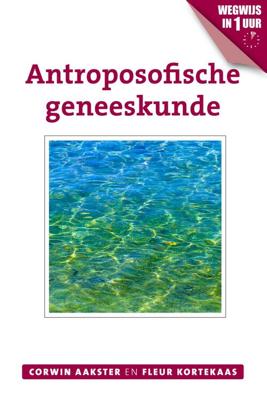 Antroposofische geneeskunde - Corwin Aakster, Fleur Kortekaas - eBook (9789020211887) Antroposofische geneeskunde - Corwin Aakster, Fleur Kortekaas - eBook (9789020211887)