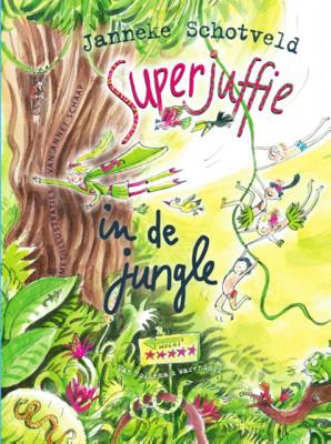 Janneke Schotveld Superjuffie 5 Superjuffie in de jungle Janneke Schotveld Superjuffie 5 Superjuffie in de jungle