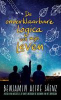 De onverklaarbare logica van mijn leven - Benjamin Alire Sáenz - Hardcover (9789463491112)