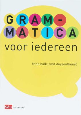 Grammatica voor iedereen - F. Balk-Smit Duyzentkunst - Paperback (9789012120777) Grammatica voor iedereen - F. Balk-Smit Duyzentkunst - Paperback (9789012120777)