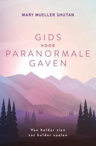 Gids voor paranormale gaven - Mary Mueller Shutan - ebook