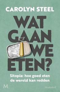 Wat gaan we eten? - Carolyn Steel - ebook