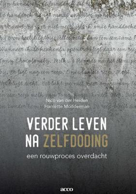 Verder leven na zelfdoding - Harriëtte Modderman, Nico van der Heiden - Paperback (9789492398383) Verder leven na zelfdoding - Harriëtte Modderman, Nico van der Heiden - Paperback (9789492398383)