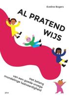 Al pratend wijs! - Eveline Bogers - Paperback (9789492525987)
