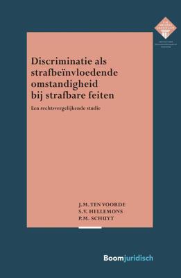 Discriminatie als strafbeïnvloedende omstandigheid bij strafbare feiten - J.M. ten Voorde, P.M. Schuyt, S.V. Hellemons - eBook (9789089743848) Discriminatie als strafbeïnvloedende omstandigheid bij strafbare feiten - J.M. ten Voorde, P.M. Schuyt, S.V. Hellemons - eBook (9789089743848)