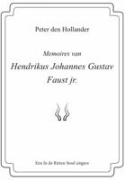 Memoires van Hendrikus Johannes Gustav Faust jr. - Peter den Hollander - Paperback (9789083021539)