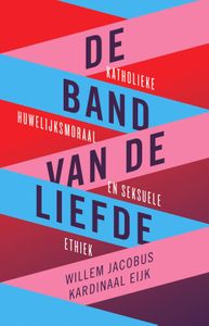 De band van de liefde - Willlem Jacobus kardinaal Eijk - ebook