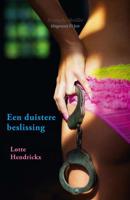 Een duistere beslissing - Lotte Hendrickx - Paperback (9789080629967)