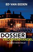 Dossier Vrouwenhandel - Ed van Eeden - eBook (9789044932263)