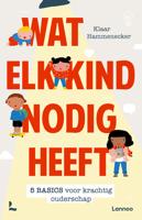 Wat elk kind nodig heeft - Klaar Hammenecker - eBook (9789401470841)