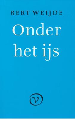 Onder het ijs - Bert Weijde - eBook (9789028206236)
