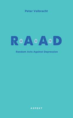 Random Acts Against Depression (RAAD) - Peter Valbracht - Paperback (9789463387026)