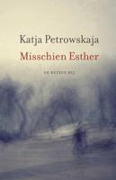Misschien Esther - Katja Petrowskaja - Paperback (9789023487296)