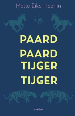 Paard, paard, tijger, tijger - Mette Eike Neerlin - eBook (9789000355006) Paard, paard, tijger, tijger - Mette Eike Neerlin - eBook (9789000355006)