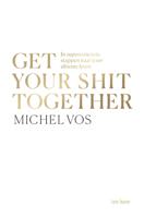 Get your shit together (Paperback)