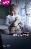 Baby vermist - Julie Miller - ebook