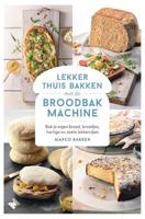 Lekker thuis bakken met de broodbakmachine - Marco Bakker - Hardcover (9789022335369)