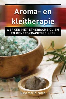Aroma- en kleitherapie - Rosemarie Ypma - Paperback (9789020204421)
