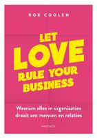 Let love rule your business - Rob Coolen - ebook