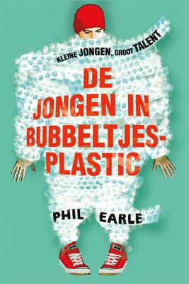De jongen in bubbeltjesplastic - Phil Earle - eBook (9789026621192)