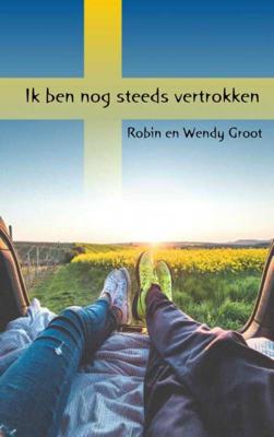 Ik ben nog steeds vertrokken - Robin Groot, Wendy Groot - Paperback (9789402169393) Ik ben nog steeds vertrokken - Robin Groot, Wendy Groot - Paperback (9789402169393)