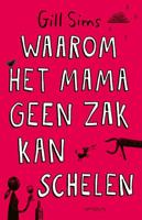 Waarom het mama geen zak kan schelen - Gill Sims - Paperback (9789044644647)