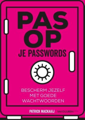 Pas op je passwords - Patrick Mackaaij - Paperback (9789463561471) Pas op je passwords - Patrick Mackaaij - Paperback (9789463561471)