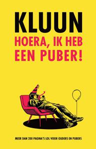 Hoera, ik heb een puber! - Kluun - ebook